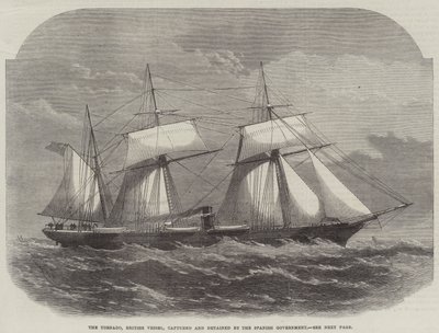 The Tornado, British Vessel, Captured and Detained by the Spanish Government by Edwin Weedon